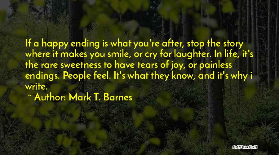 Happy Endings Best Quotes By Mark T. Barnes