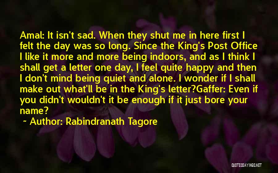 Happy Even Alone Quotes By Rabindranath Tagore
