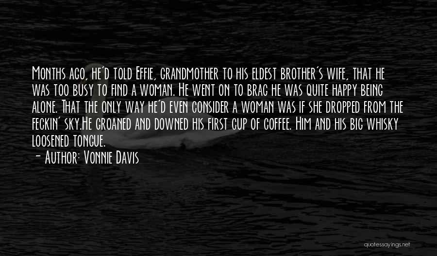 Happy Even Alone Quotes By Vonnie Davis