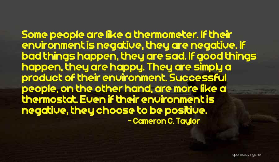 Happy Even Sad Quotes By Cameron C. Taylor