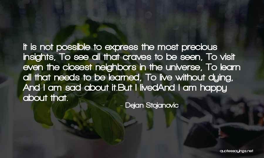Happy Even Sad Quotes By Dejan Stojanovic Happy Even Sad Quotes By Dejan Stojanovic