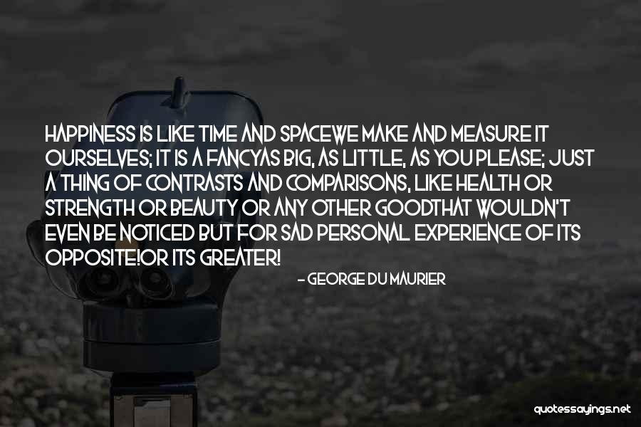 Happy Even Sad Quotes By George Du Maurier Happy Even Sad Quotes By George Du Maurier