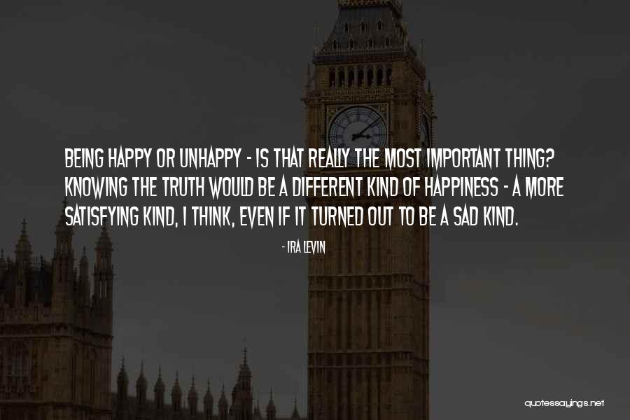 Happy Even Sad Quotes By Ira Levin Happy Even Sad Quotes By Ira Levin