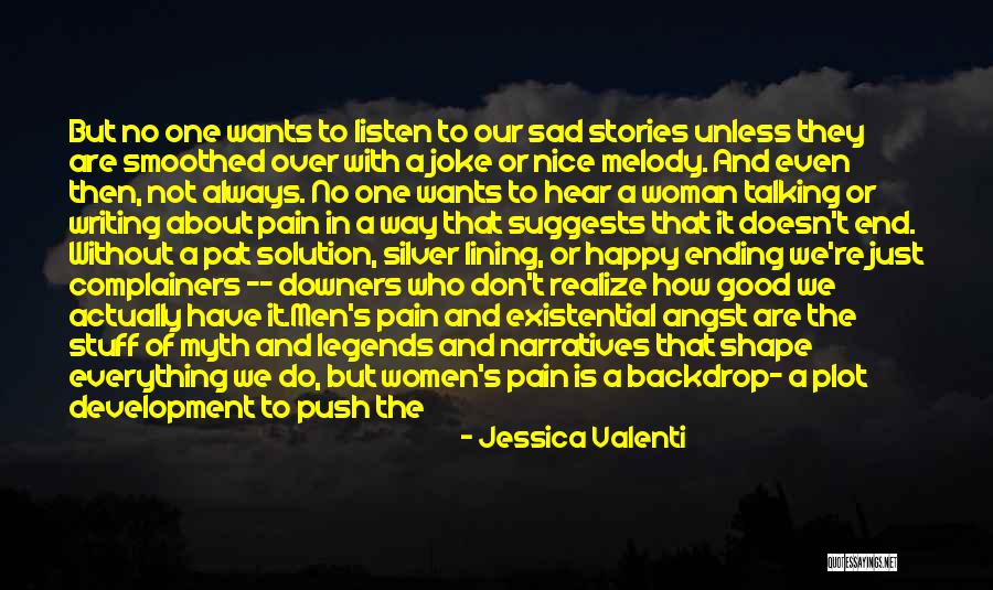 Happy Even Sad Quotes By Jessica Valenti