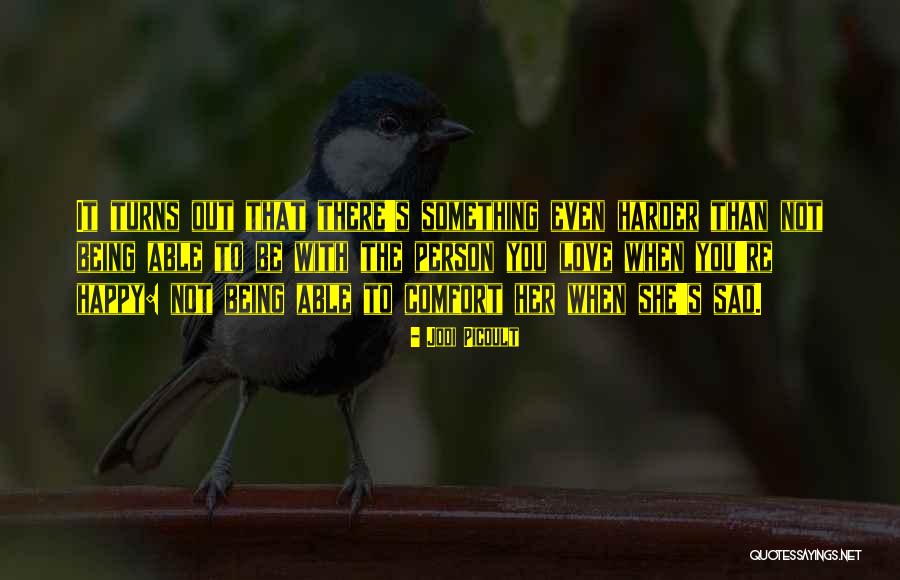 Happy Even Sad Quotes By Jodi Picoult Happy Even Sad Quotes By Jodi Picoult