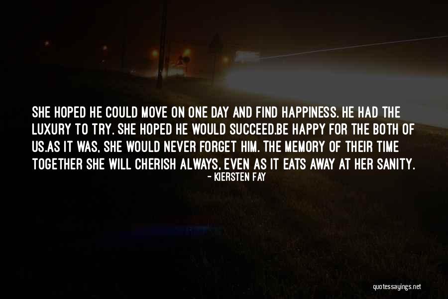 Happy Even Sad Quotes By Kiersten Fay Happy Even Sad Quotes By Kiersten Fay