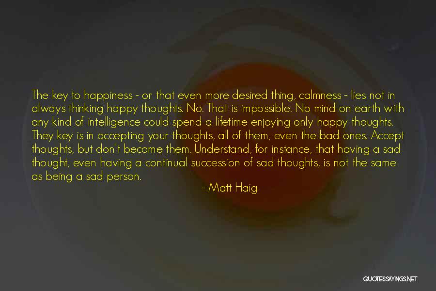 Happy Even Sad Quotes By Matt Haig