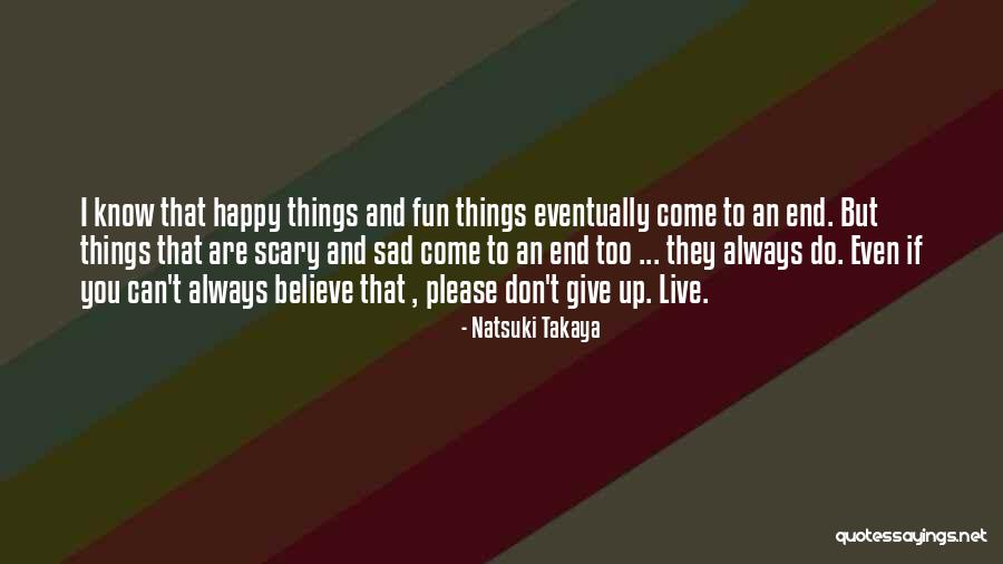 Happy Even Sad Quotes By Natsuki Takaya