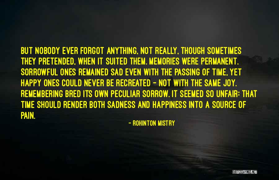 Happy Even Sad Quotes By Rohinton Mistry Happy Even Sad Quotes By Rohinton Mistry