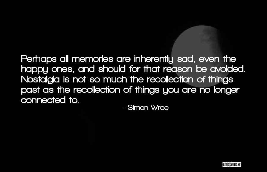 Happy Even Sad Quotes By Simon Wroe