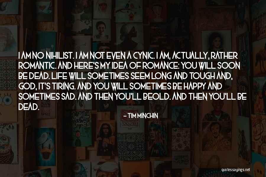 Happy Even Sad Quotes By Tim Minchin Happy Even Sad Quotes By Tim Minchin