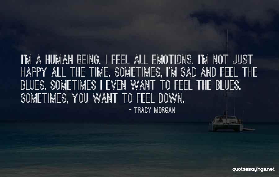 Happy Even Sad Quotes By Tracy Morgan Happy Even Sad Quotes By Tracy Morgan