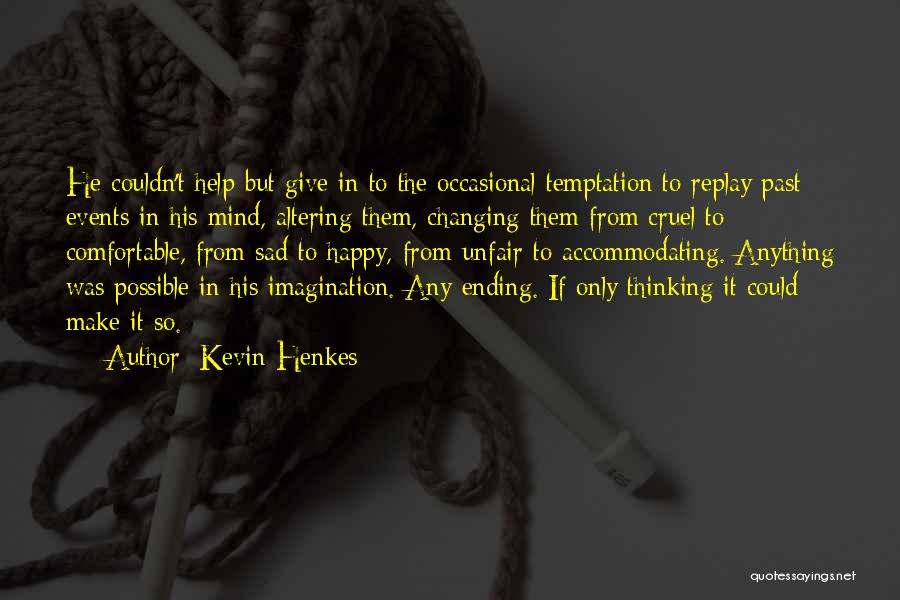 Happy Events Quotes By Kevin Henkes