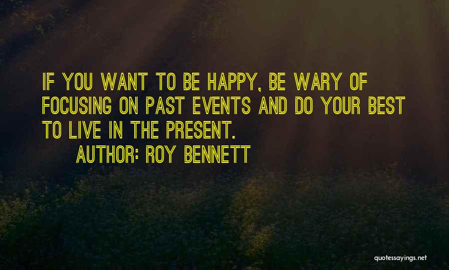 Happy Events Quotes By Roy Bennett