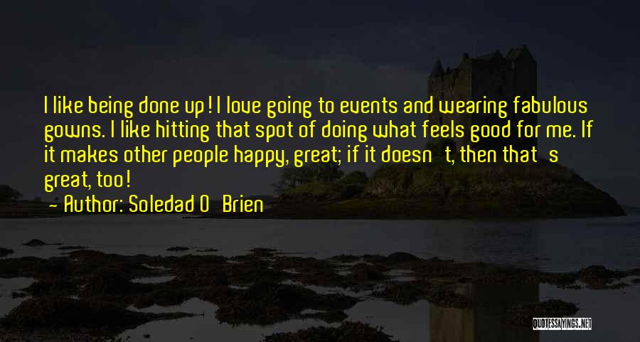 Happy Events Quotes By Soledad O'Brien