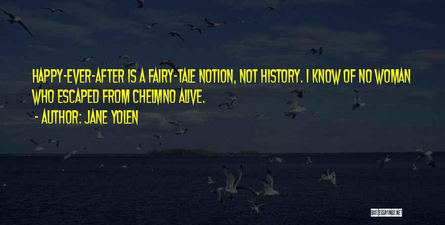 Happy Ever After Quotes By Jane Yolen