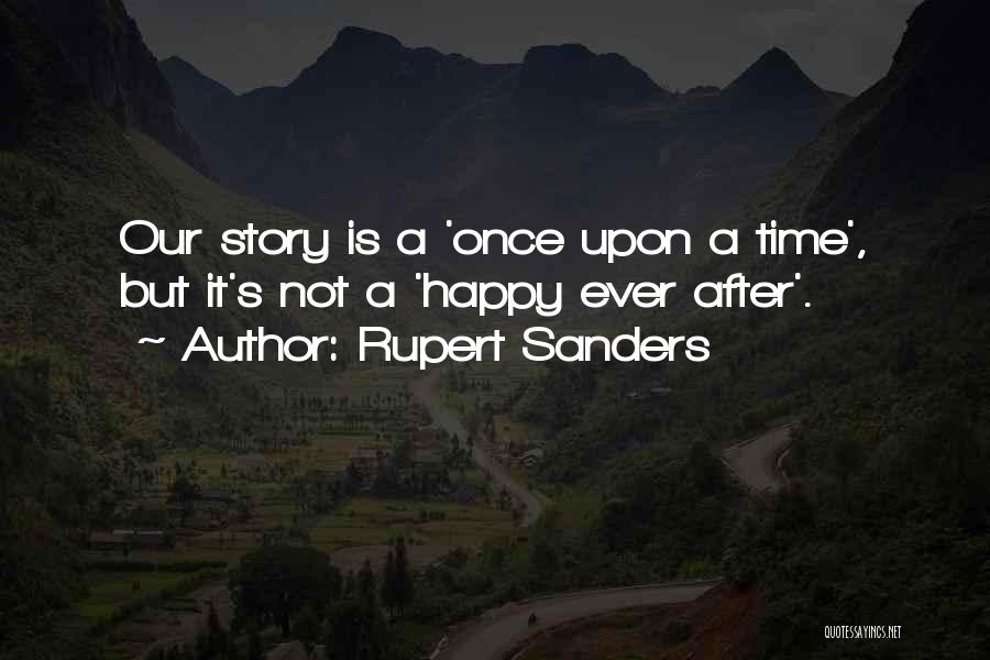 Happy Ever After Quotes By Rupert Sanders