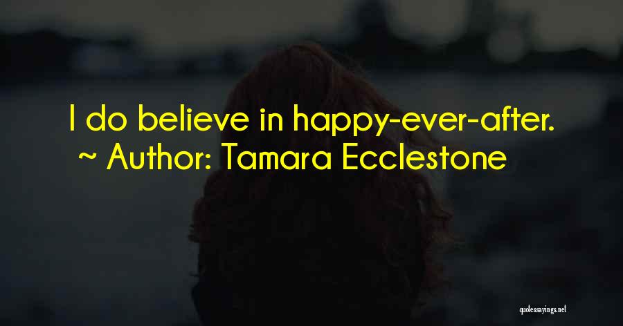 Happy Ever After Quotes By Tamara Ecclestone