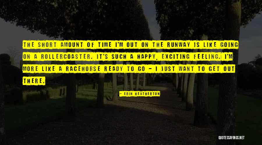 Happy Exciting Quotes By Erin Heatherton Happy Exciting Quotes By Erin Heatherton