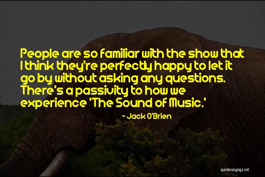 Happy Experience Quotes By Jack O'Brien Happy Experience Quotes By Jack O'Brien