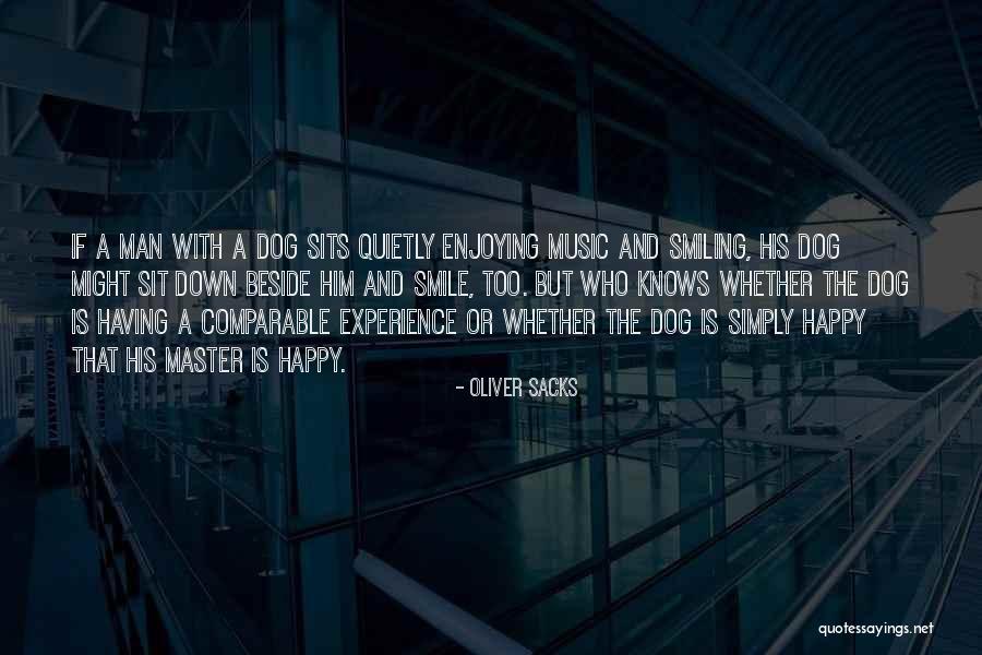 Happy Experience Quotes By Oliver Sacks Happy Experience Quotes By Oliver Sacks
