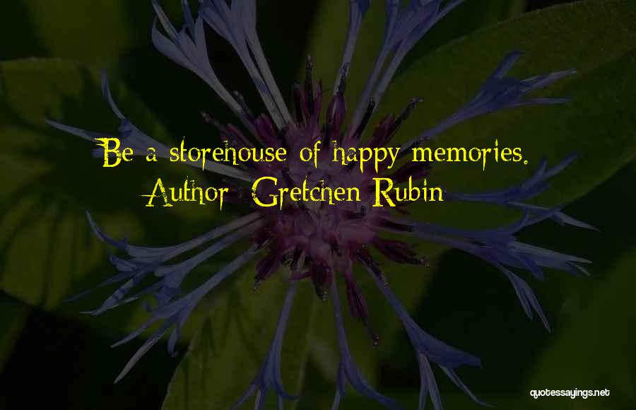 Happy Family Memories Quotes By Gretchen Rubin