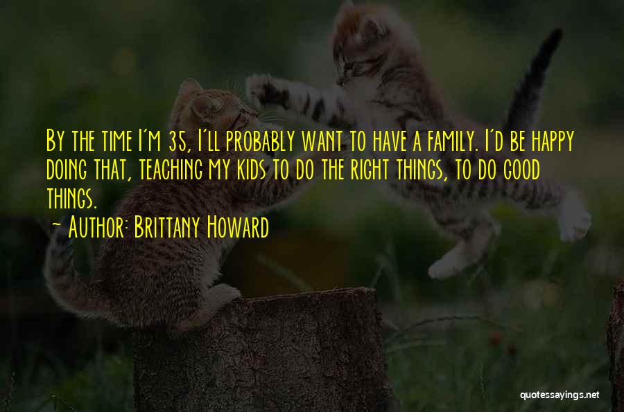 Happy Family Time Quotes By Brittany Howard