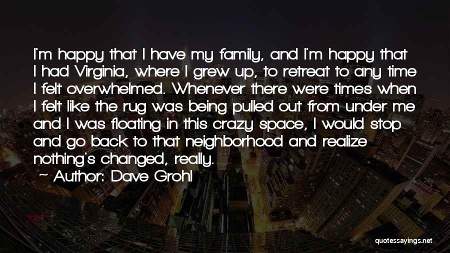 Happy Family Time Quotes By Dave Grohl