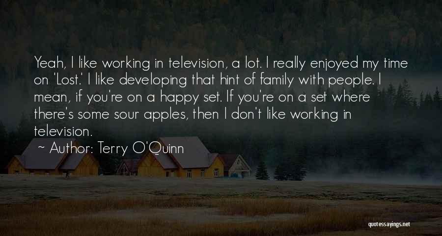 Happy Family Time Quotes By Terry O'Quinn