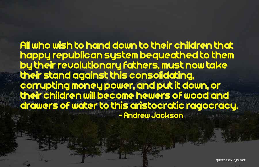 Happy Fathers Quotes By Andrew Jackson Happy Fathers Quotes By Andrew Jackson