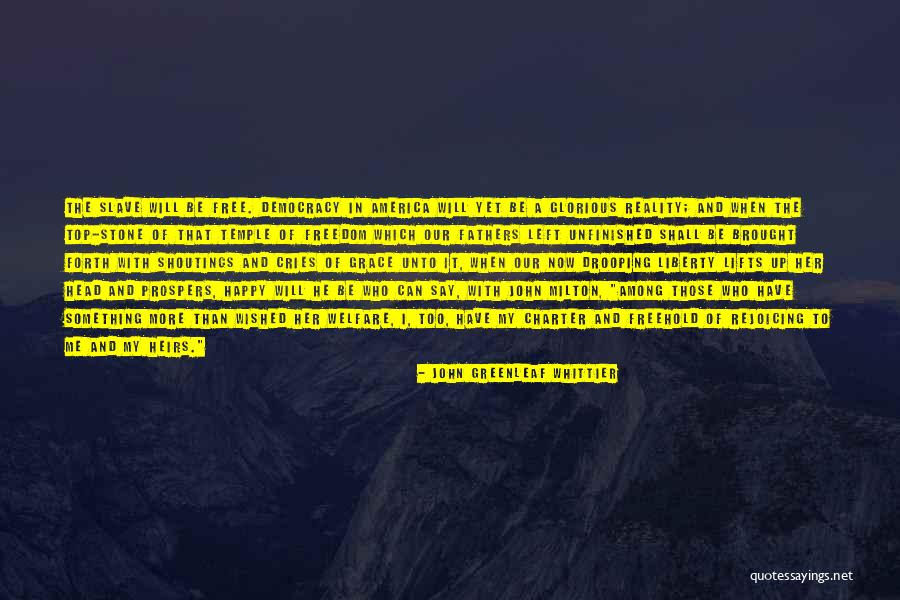 Happy Fathers Quotes By John Greenleaf Whittier Happy Fathers Quotes By John Greenleaf Whittier