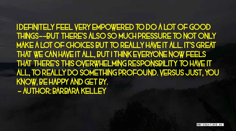 Happy Feel Quotes By Barbara Kelley