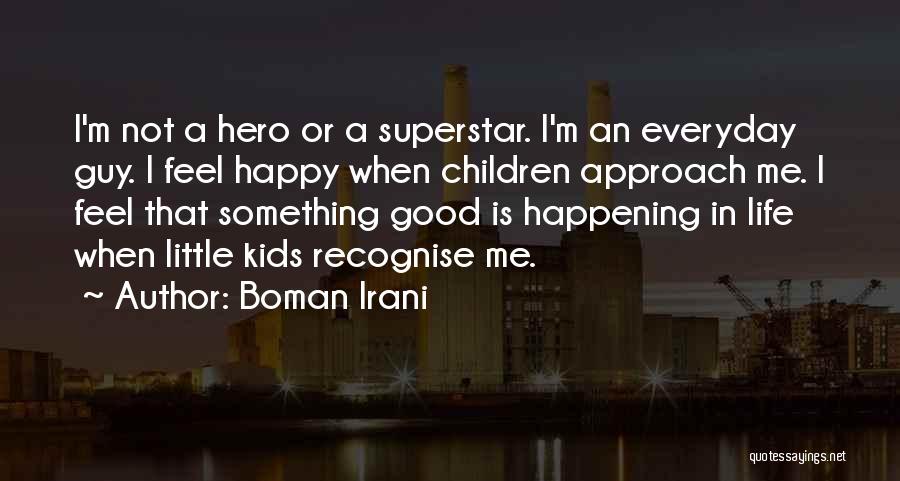 Happy Feel Quotes By Boman Irani