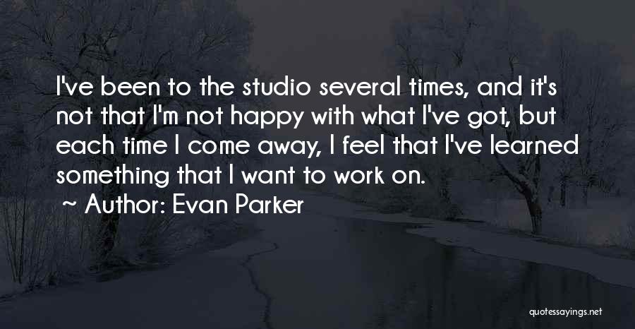 Happy Feel Quotes By Evan Parker