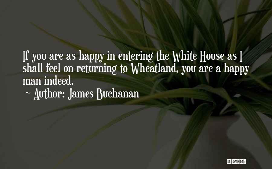 Happy Feel Quotes By James Buchanan