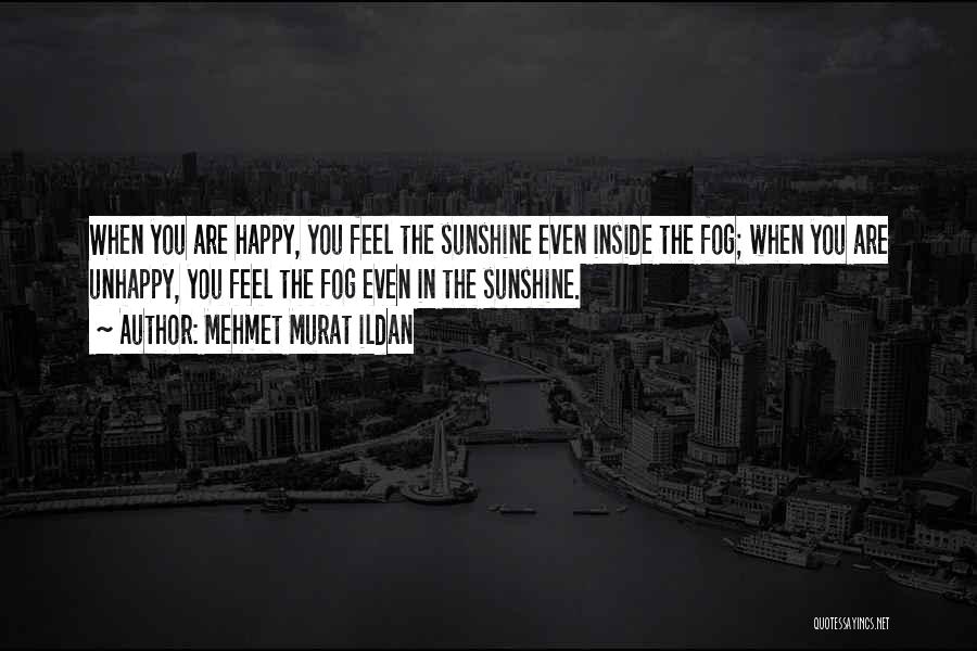 Happy Feel Quotes By Mehmet Murat Ildan