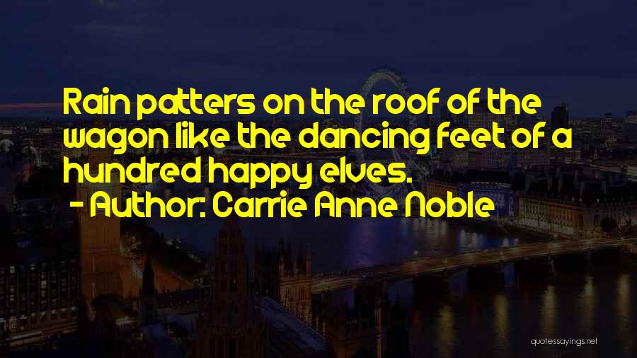 Happy Feet Quotes By Carrie Anne Noble