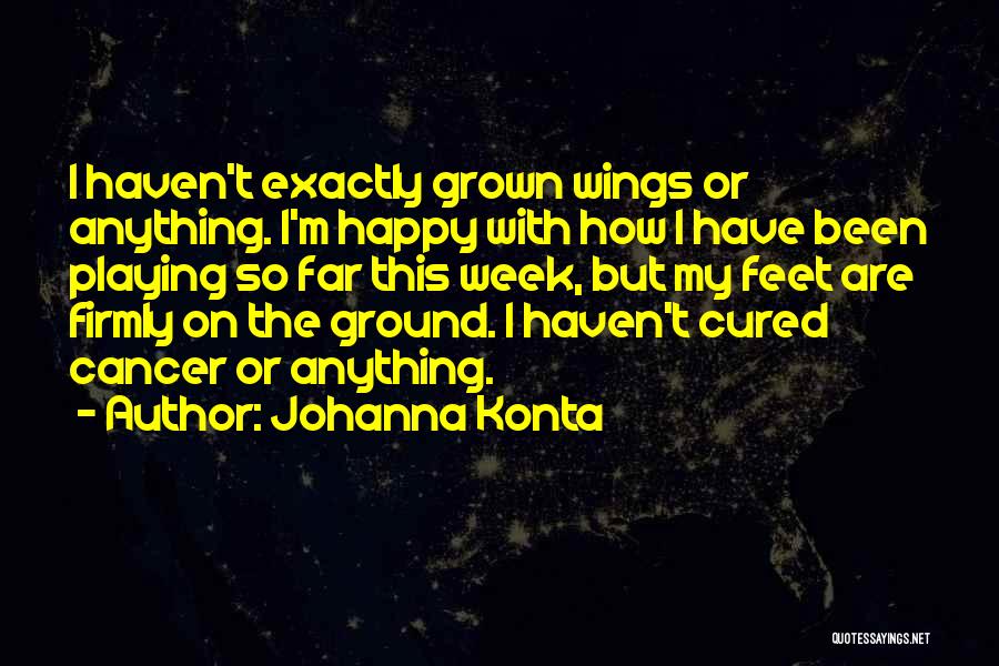 Happy Feet Quotes By Johanna Konta