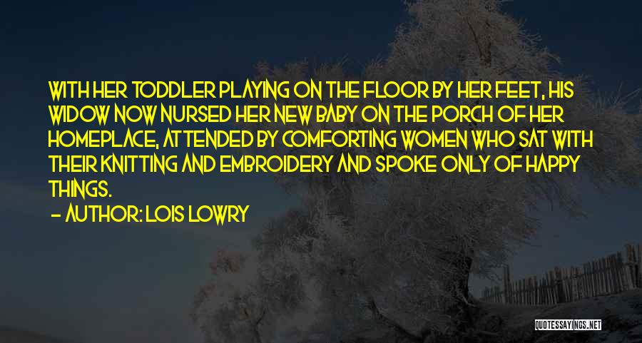 Happy Feet Quotes By Lois Lowry