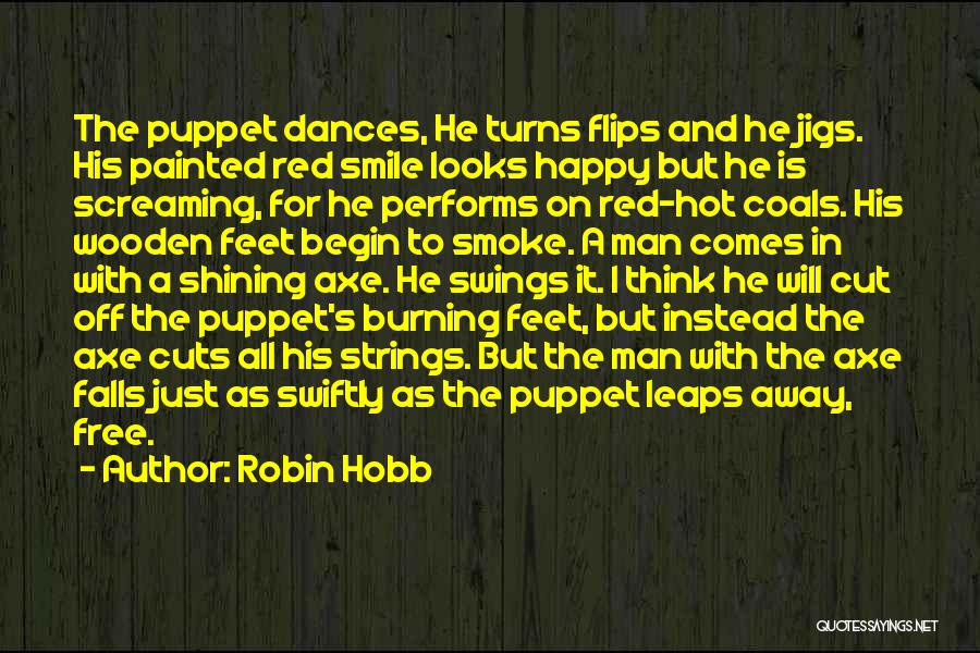 Happy Feet Quotes By Robin Hobb