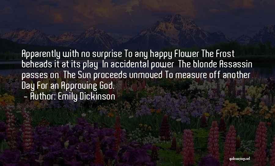 Happy For Another Day Quotes By Emily Dickinson
