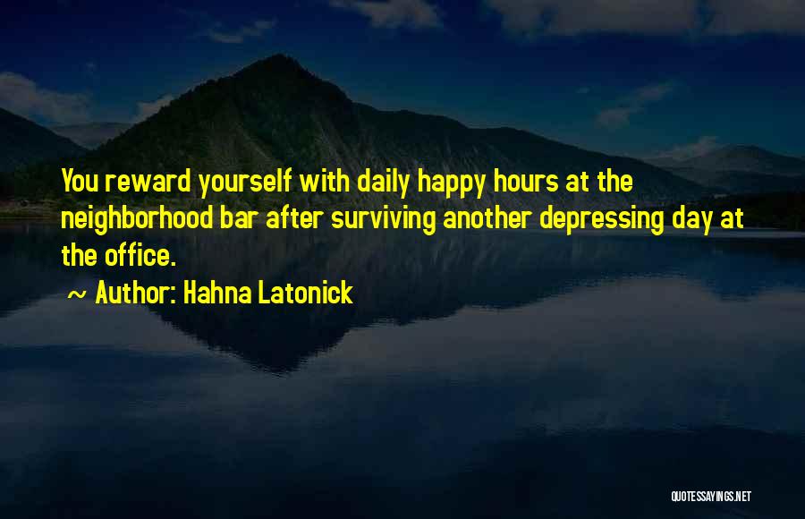 Happy For Another Day Quotes By Hahna Latonick