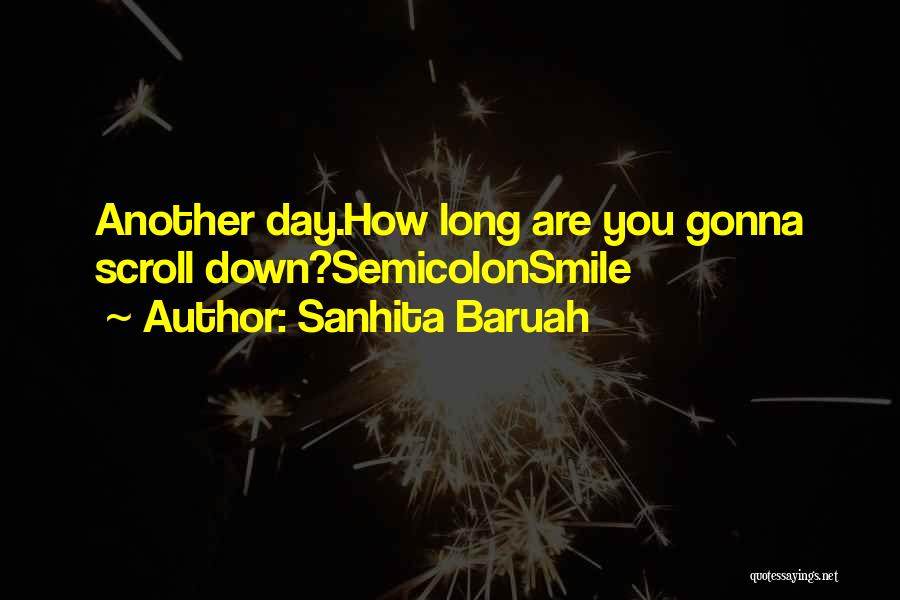 Happy For Another Day Quotes By Sanhita Baruah