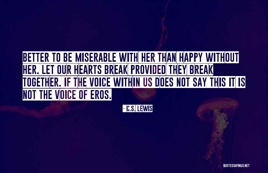 Happy For Break Up Quotes By C.S. Lewis Happy For Break Up Quotes By C.S. Lewis