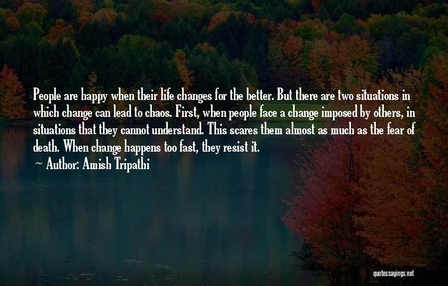 Happy For Change Quotes By Amish Tripathi
