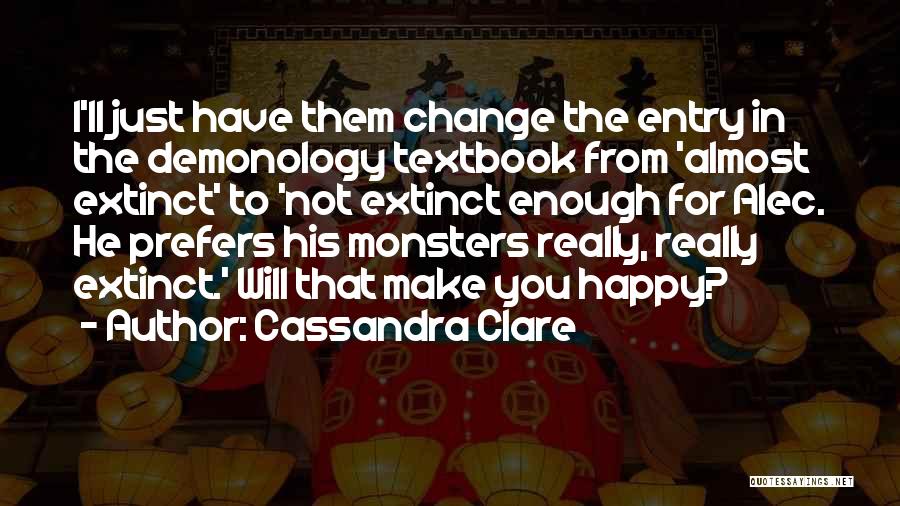 Happy For Change Quotes By Cassandra Clare