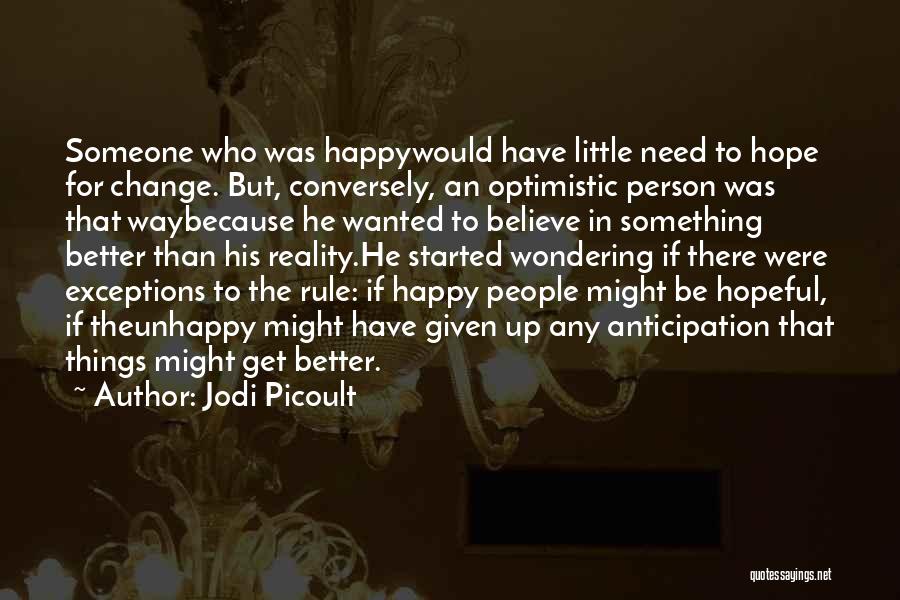 Happy For Change Quotes By Jodi Picoult