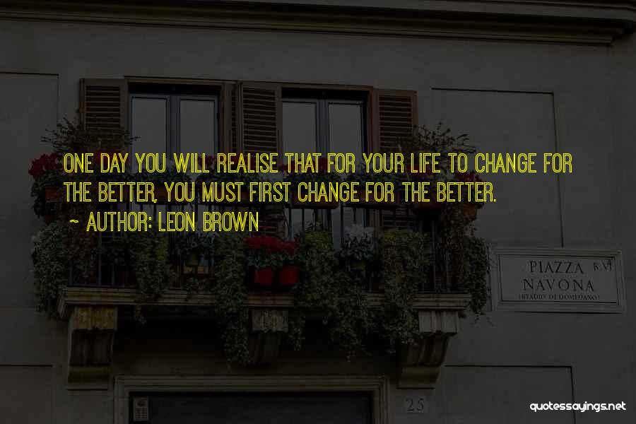 Happy For Change Quotes By Leon Brown