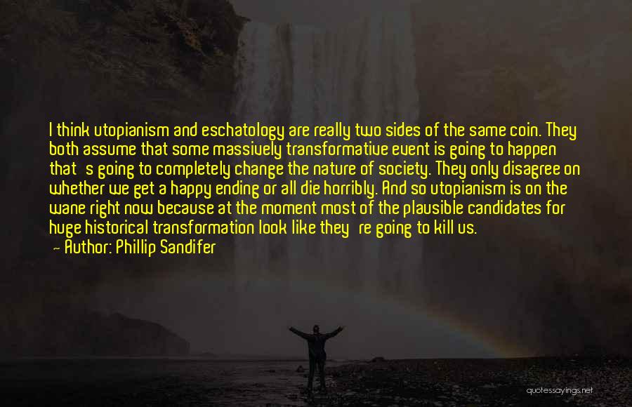 Happy For Change Quotes By Phillip Sandifer