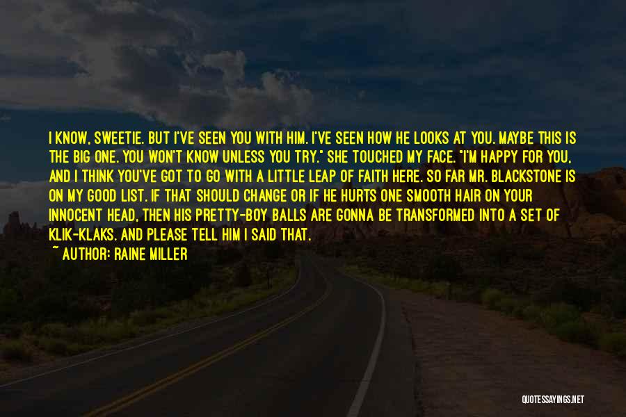 Happy For Change Quotes By Raine Miller